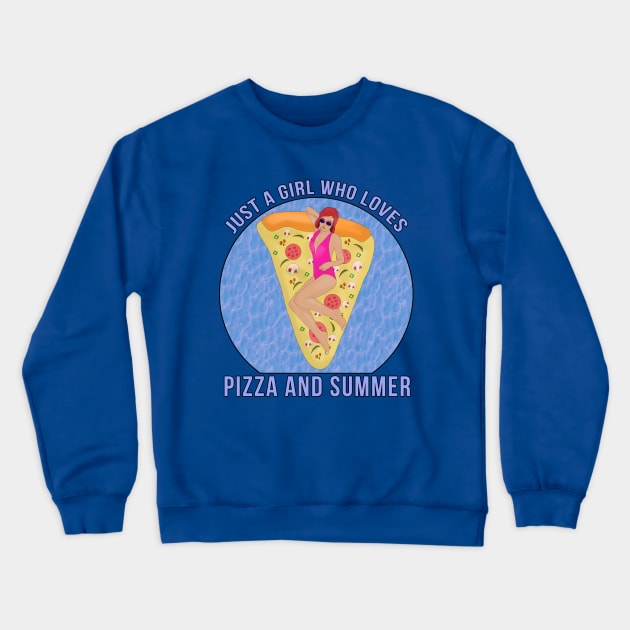 Just a Girl Who Loves Pizza and Summer Crewneck Sweatshirt by DiegoCarvalho